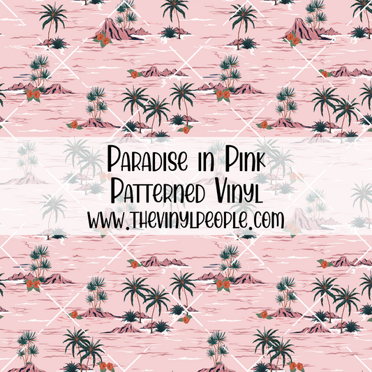 Paradise in Pink Patterned Vinyl