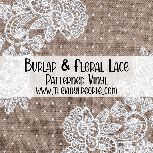 Burlap & Floral Lace Patterned Vinyl