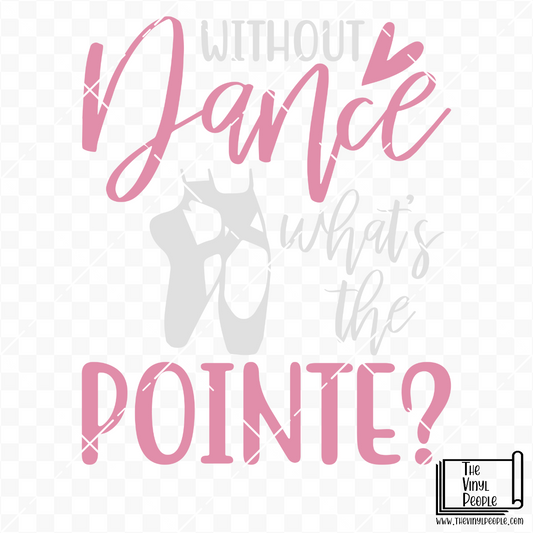 What's the Pointe? Vinyl Decal