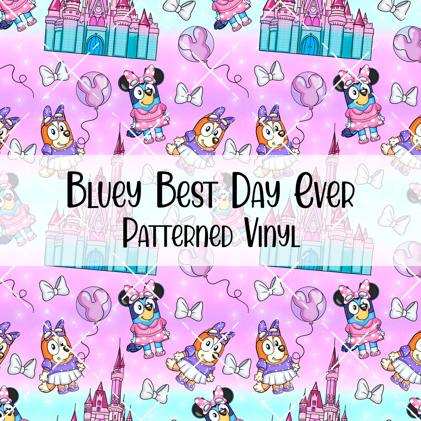 Bluey Best Day Ever Patterned Vinyl