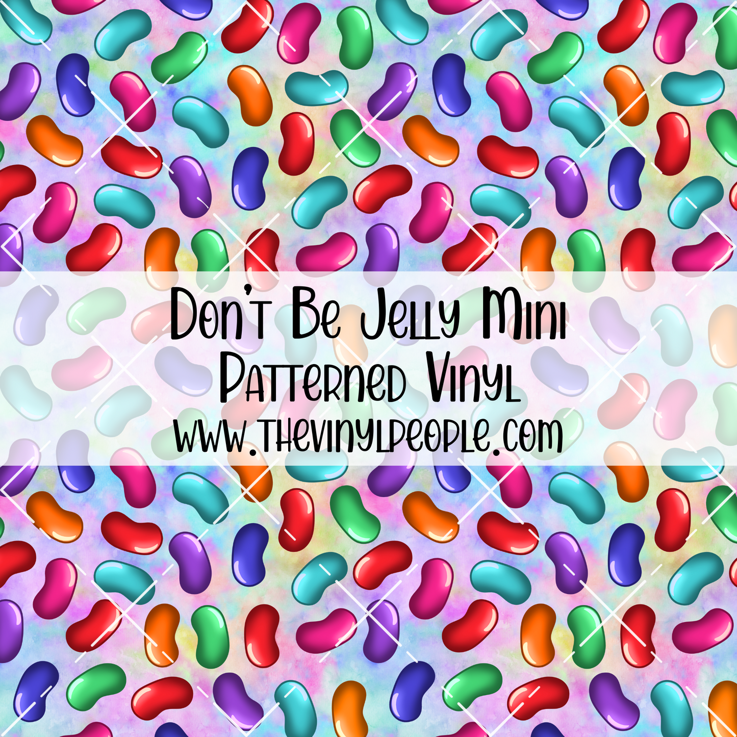 Don't Be Jelly Patterned Vinyl