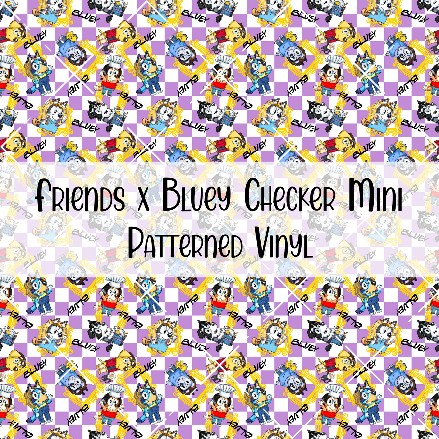 Friends x Bluey Checker Patterned Vinyl