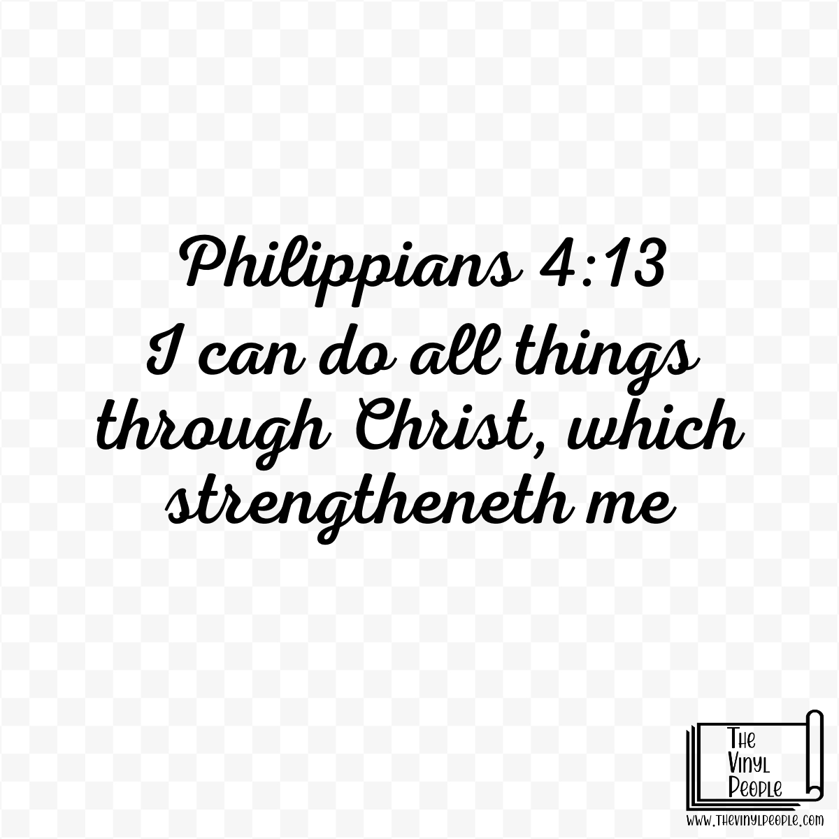 Custom Decal for Brittany - Philippians 4:13 (black)