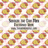 Squeeze the Day Patterned Vinyl