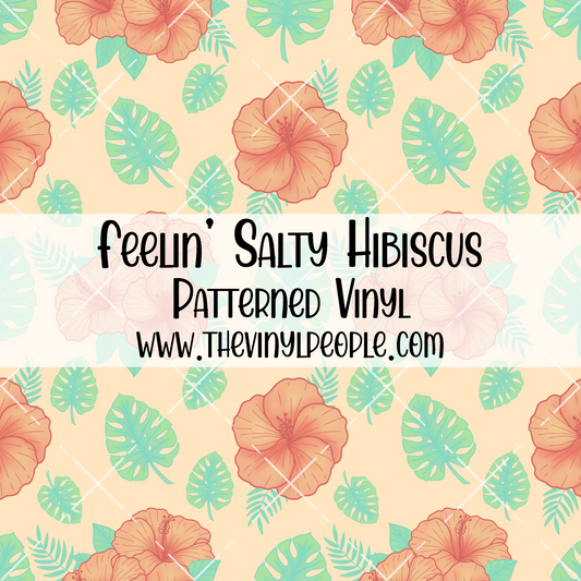 Feelin' Salty Hibiscus Patterned Vinyl