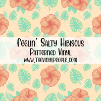 Feelin' Salty Hibiscus Patterned Vinyl