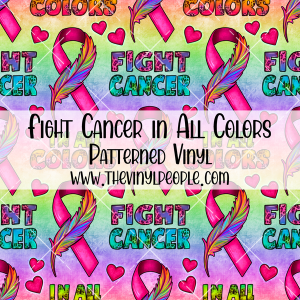 Fight Cancer in All Colors Patterned Vinyl