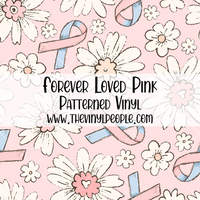 Forever Loved Pink Patterned Vinyl