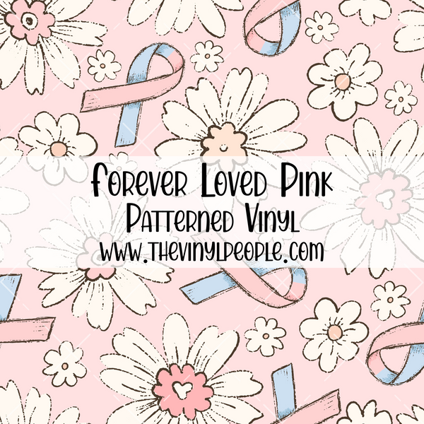 Forever Loved Pink Patterned Vinyl