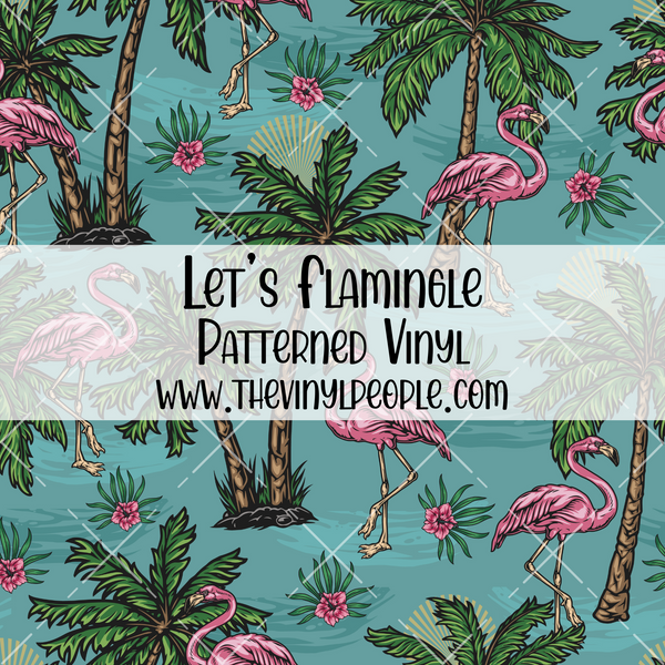 Let's Flamingle Patterned Vinyl