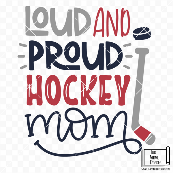 Loud & Proud Hockey Mom Vinyl Decal