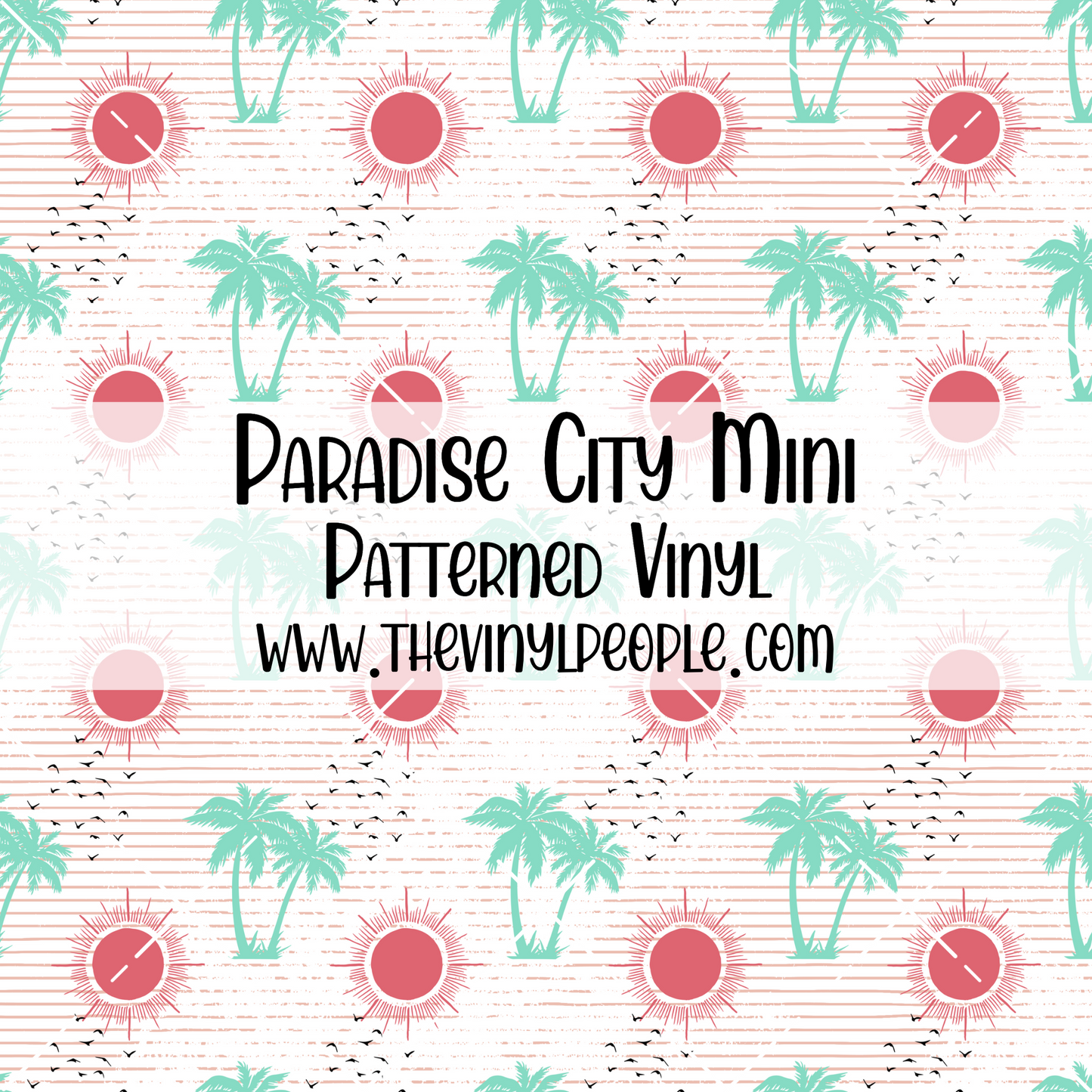 Paradise City Patterned Vinyl
