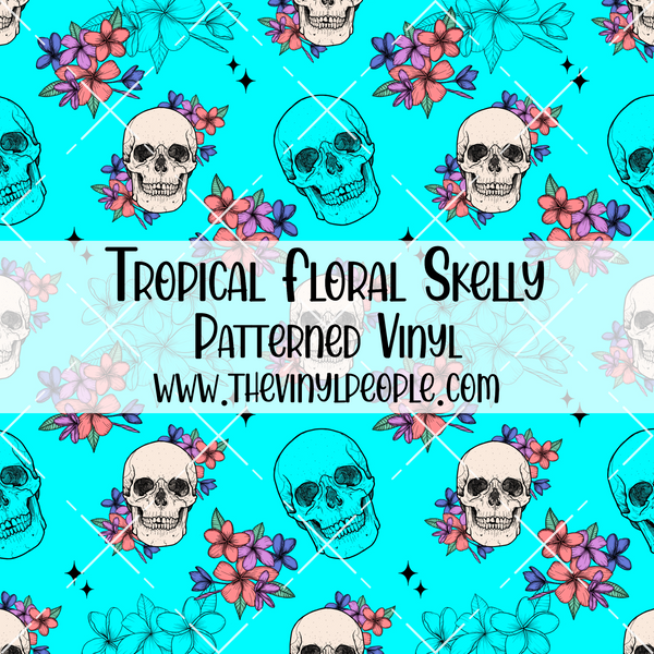 Tropical Floral Skelly Patterned Vinyl